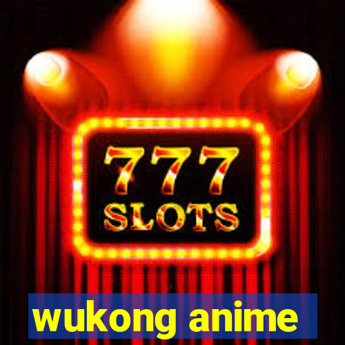 wukong anime